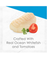 Crafted with real ocean whitefish and tomatoes