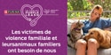 les victimes de violence familiale et leursanimaux familiers ont besoin de nous