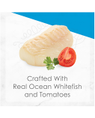 Crafted with real ocean whitefish and tomatoes